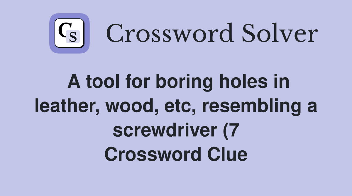 A tool for boring holes in leather wood etc resembling a screwdriver A tool for boring holes in leather wood etc resembling a screwdriver