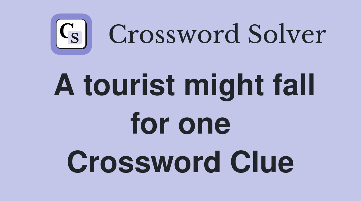 A tourist might fall for one Crossword Clue