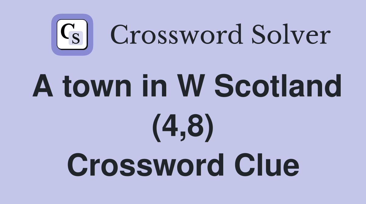 A town in W Scotland (4,8) Crossword Clue