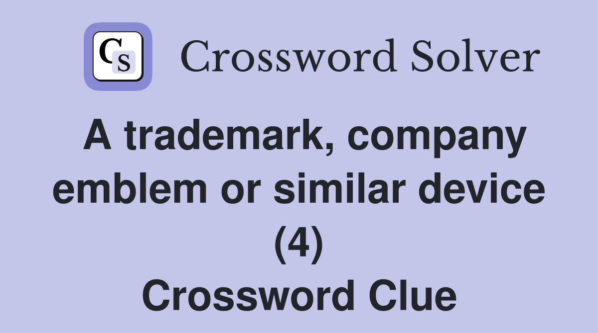 A trademark, company emblem or similar device (4) Crossword Clue
