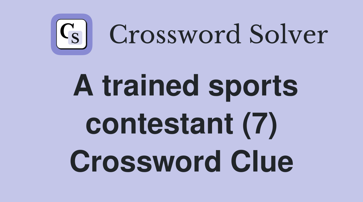 A trained sports contestant (7) Crossword Clue
