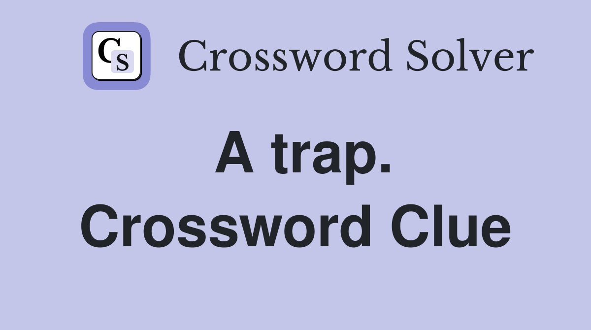 A trap. Crossword Clue