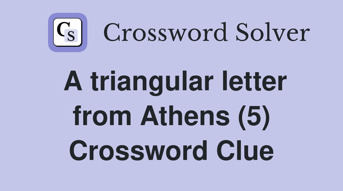 A triangular letter from Athens (5) Crossword Clue