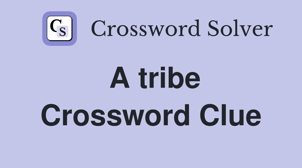 A tribe Crossword Clue