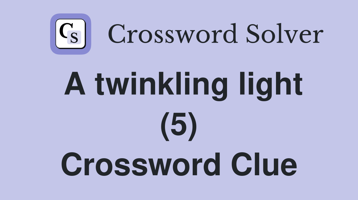 A twinkling light (5) Crossword Clue