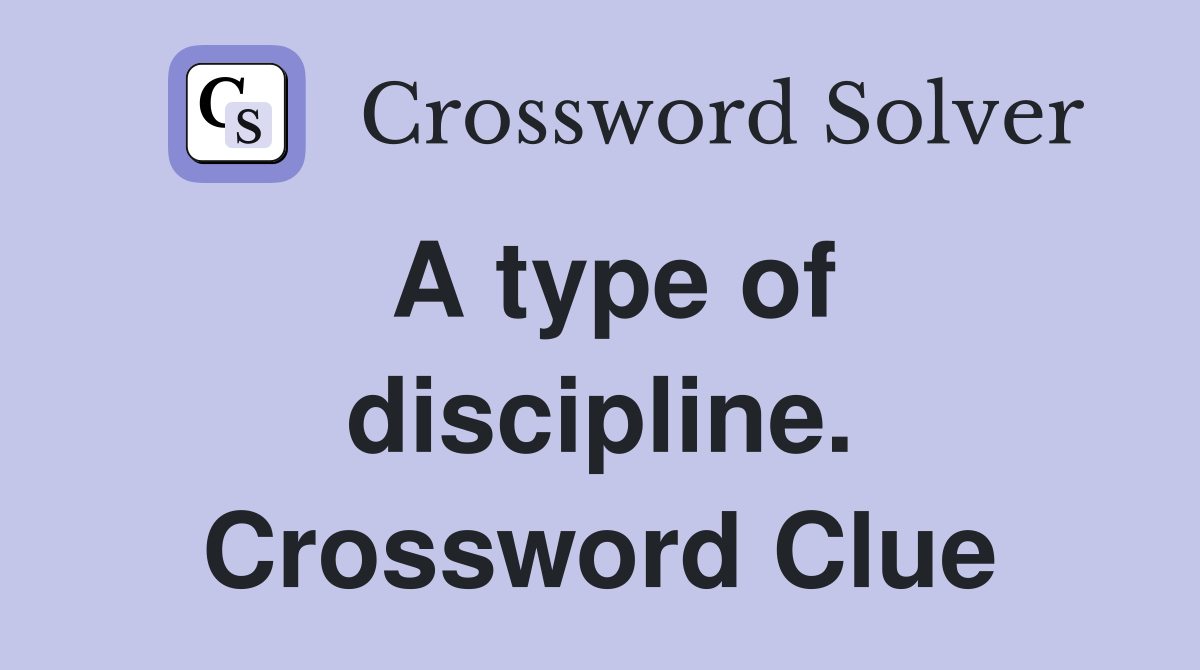 A type of discipline. Crossword Clue