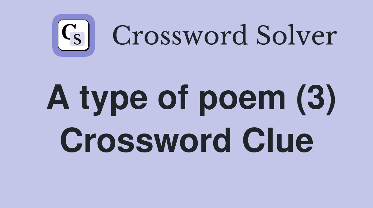 A type of poem (3) Crossword Clue