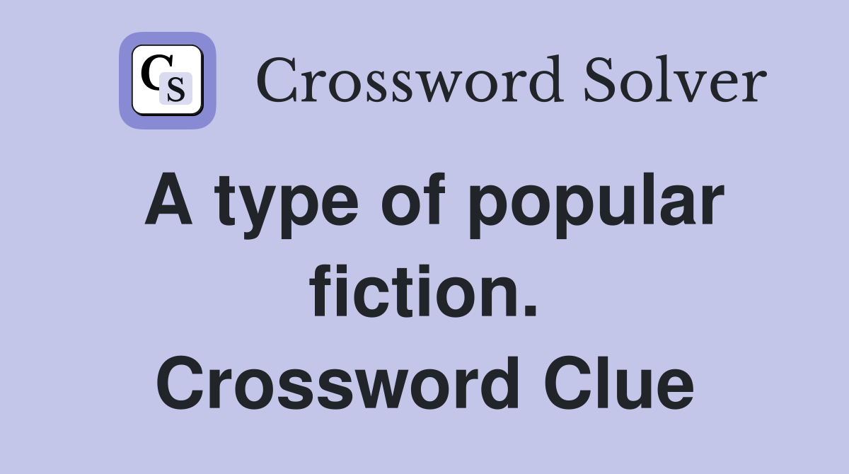 A type of popular fiction. Crossword Clue