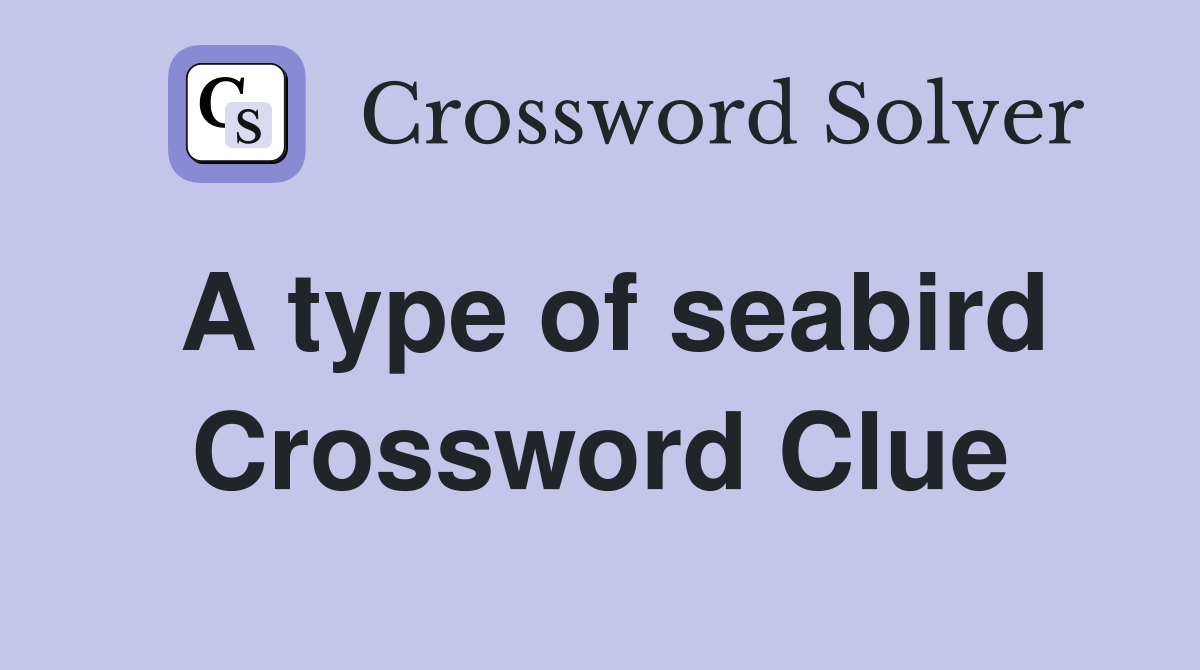A type of seabird Crossword Clue