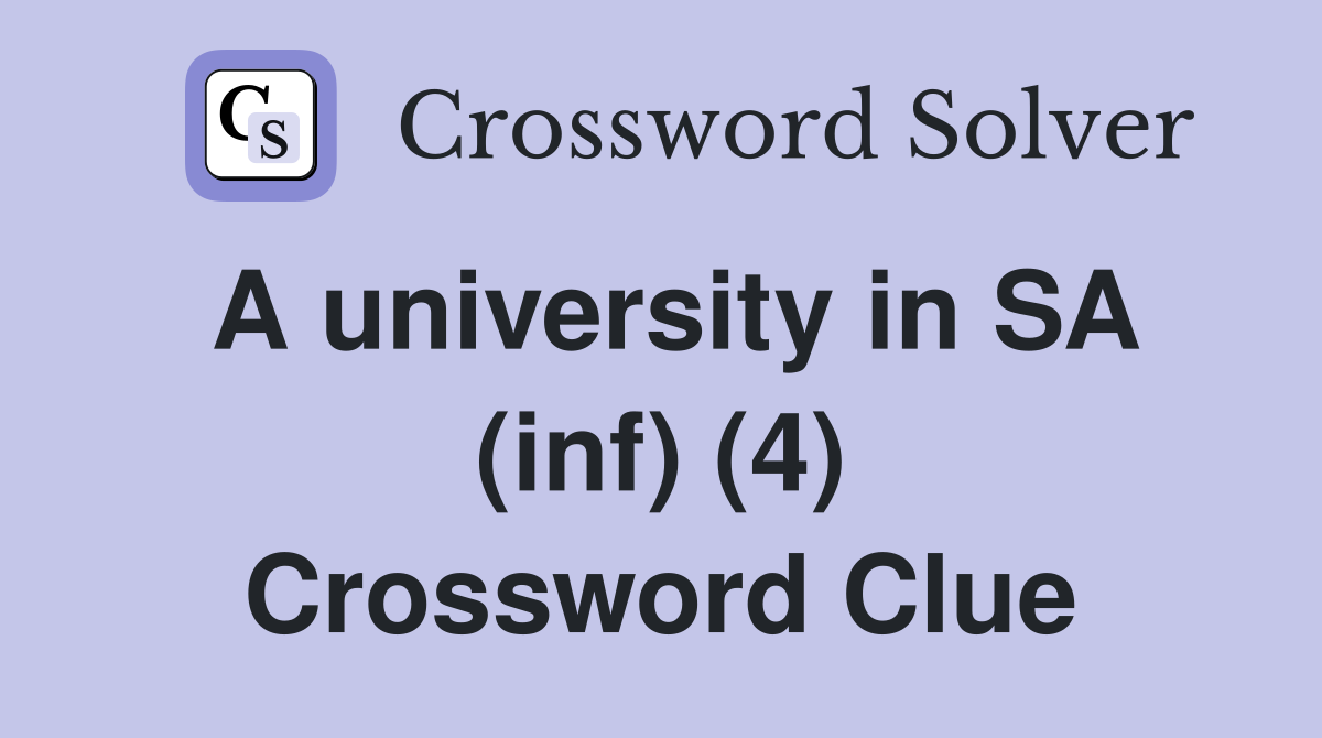 A university in SA (inf) (4) Crossword Clue