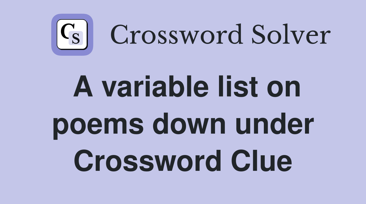 A variable list on poems down under Crossword Clue