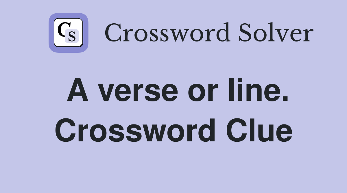 A verse or line. Crossword Clue
