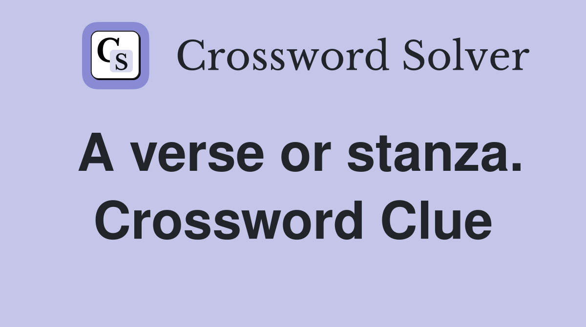 A verse or stanza. Crossword Clue