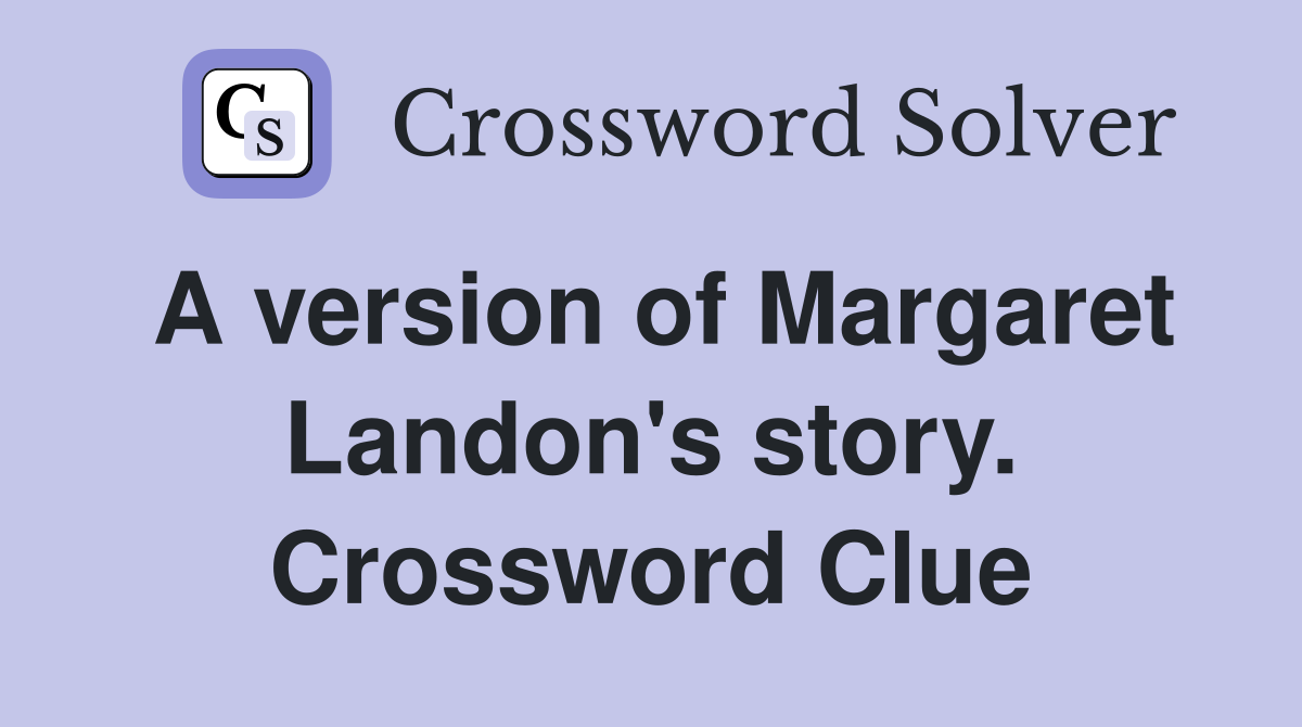 A version of Margaret Landon's story. Crossword Clue