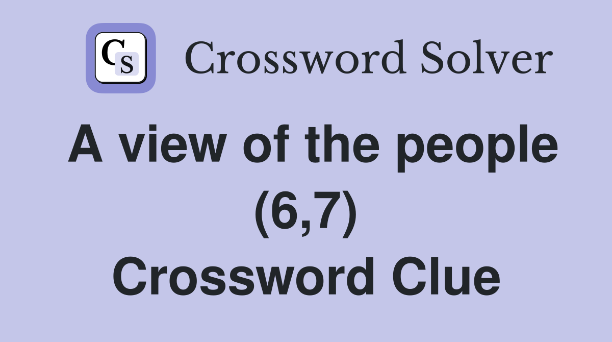 A view of the people (6,7) Crossword Clue