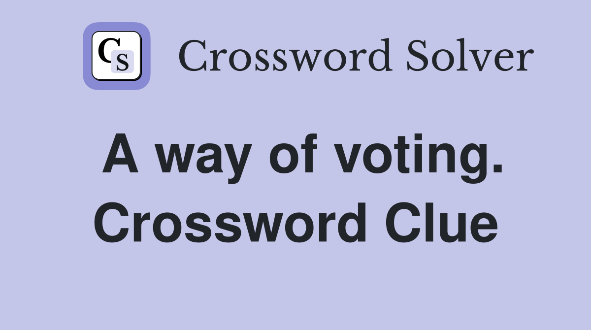 A way of voting. Crossword Clue