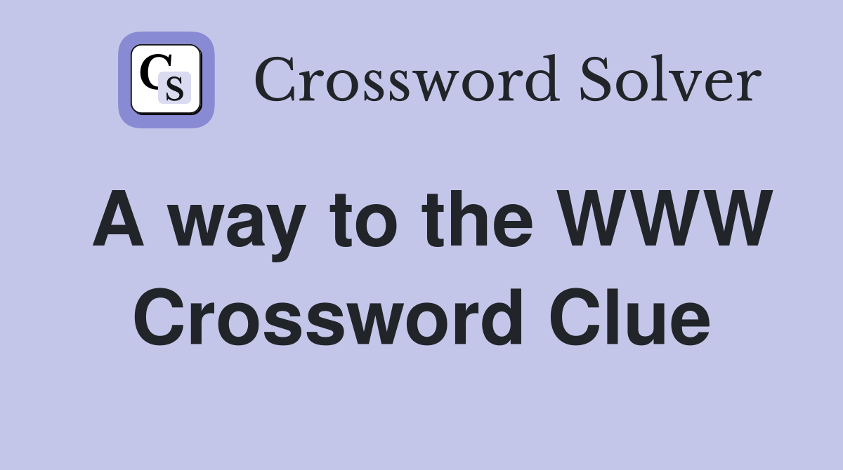 A way to the WWW Crossword Clue