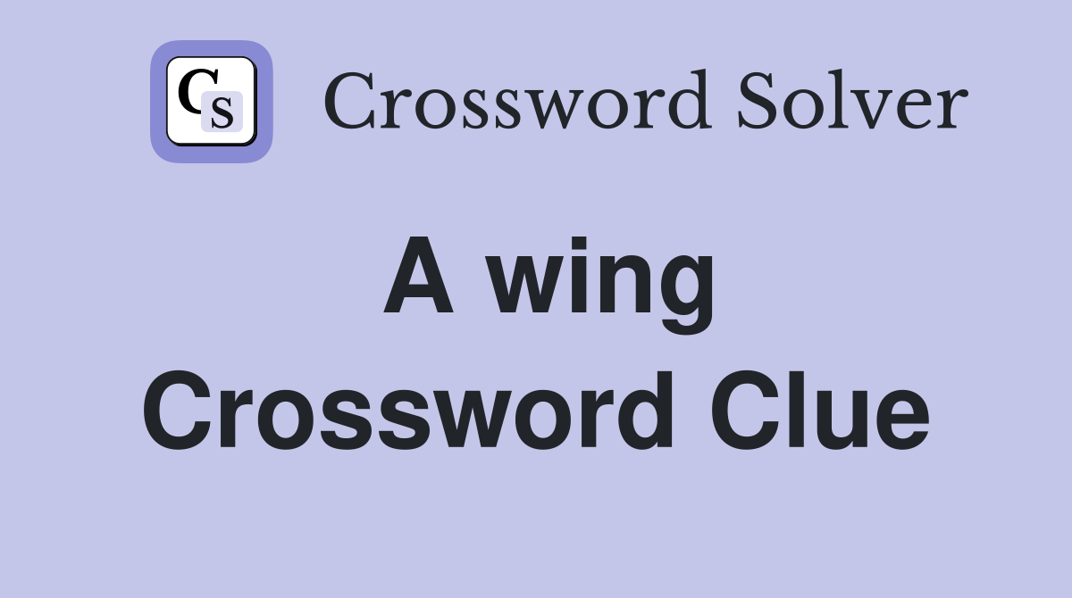 A wing Crossword Clue