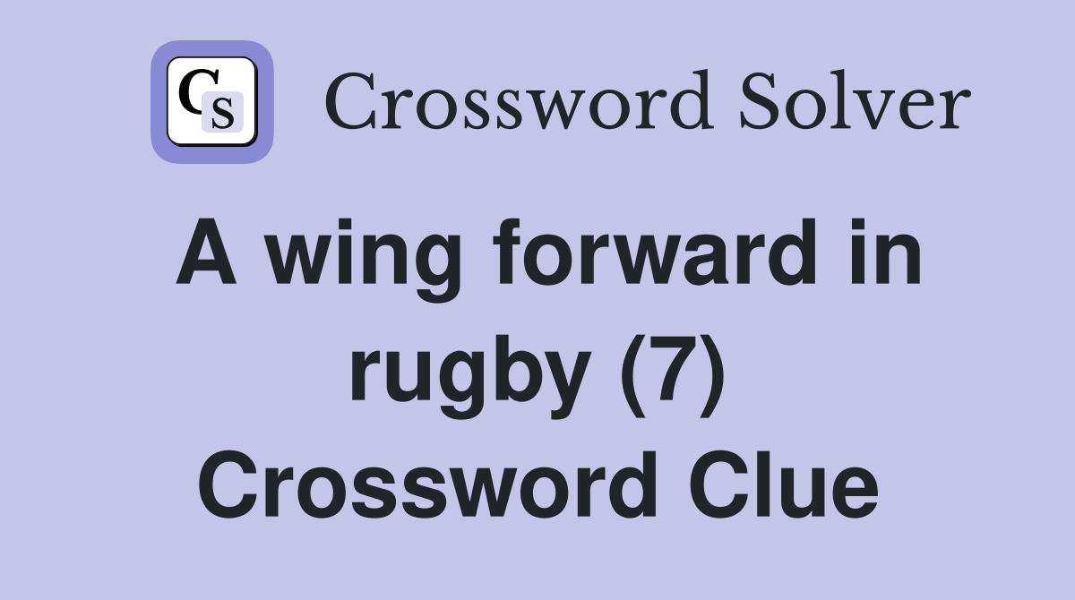 A wing forward in rugby (7) Crossword Clue