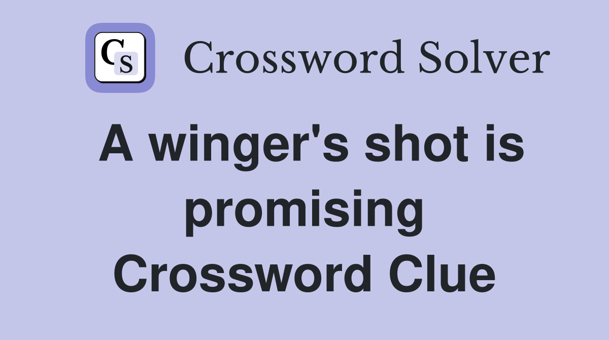A winger's shot is promising Crossword Clue