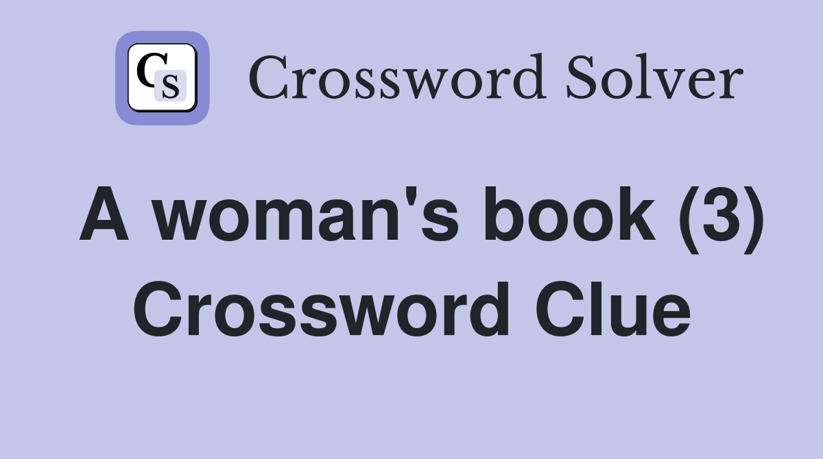 A woman's book (3) Crossword Clue