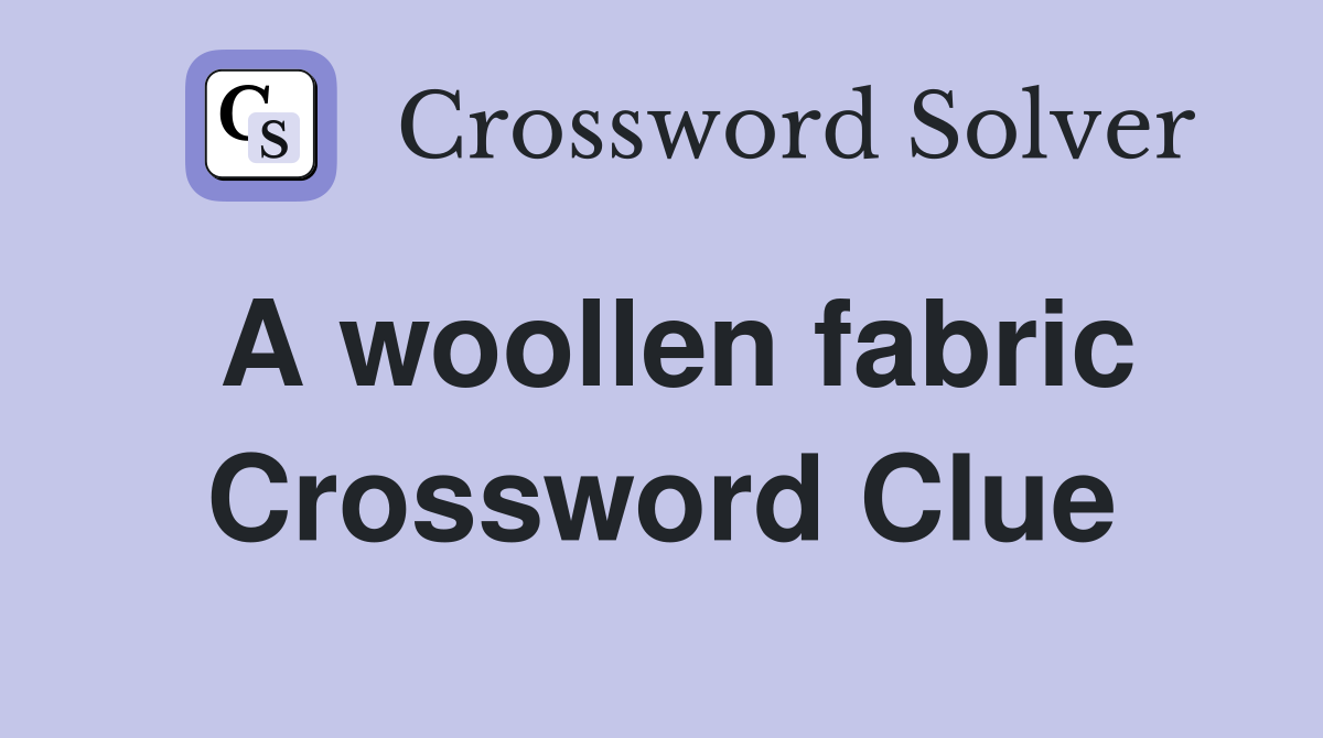 A woollen fabric Crossword Clue