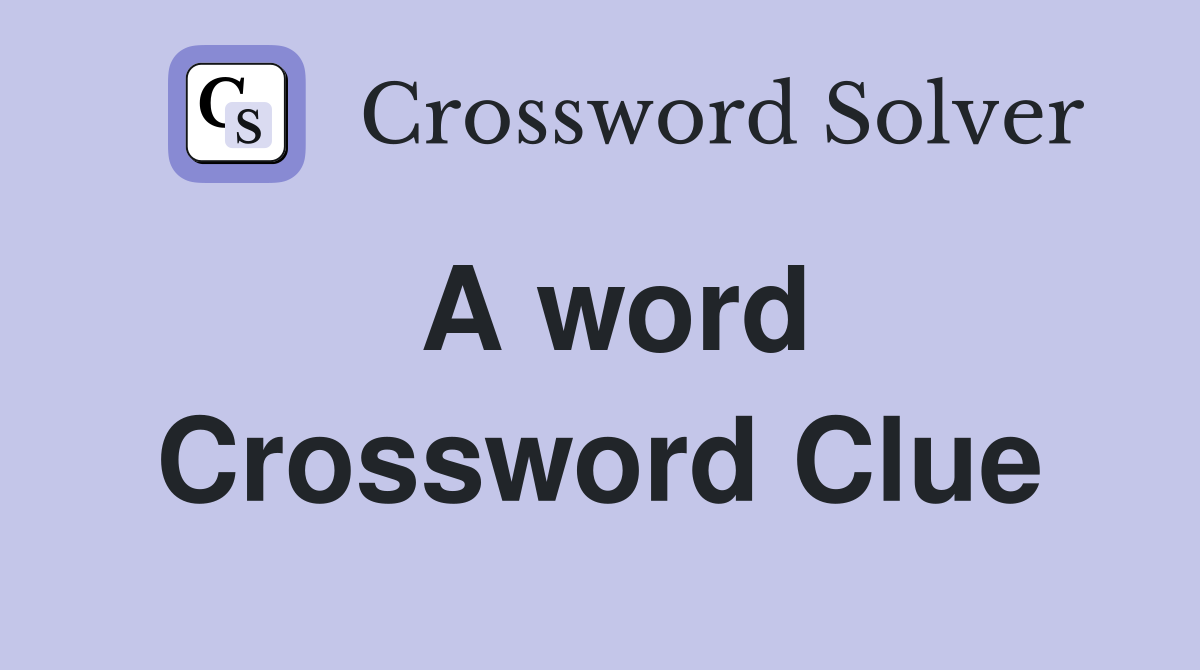A word Crossword Clue