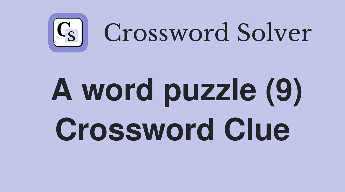 A word puzzle (9) Crossword Clue
