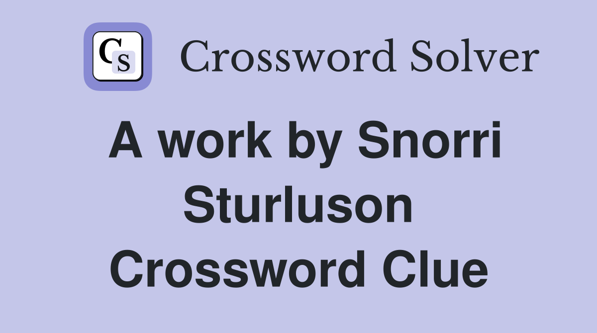 A work by Snorri Sturluson Crossword Clue