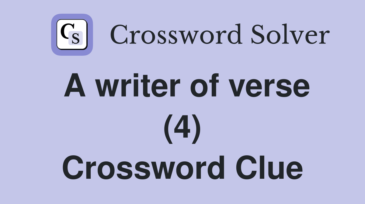 A writer of verse (4) Crossword Clue