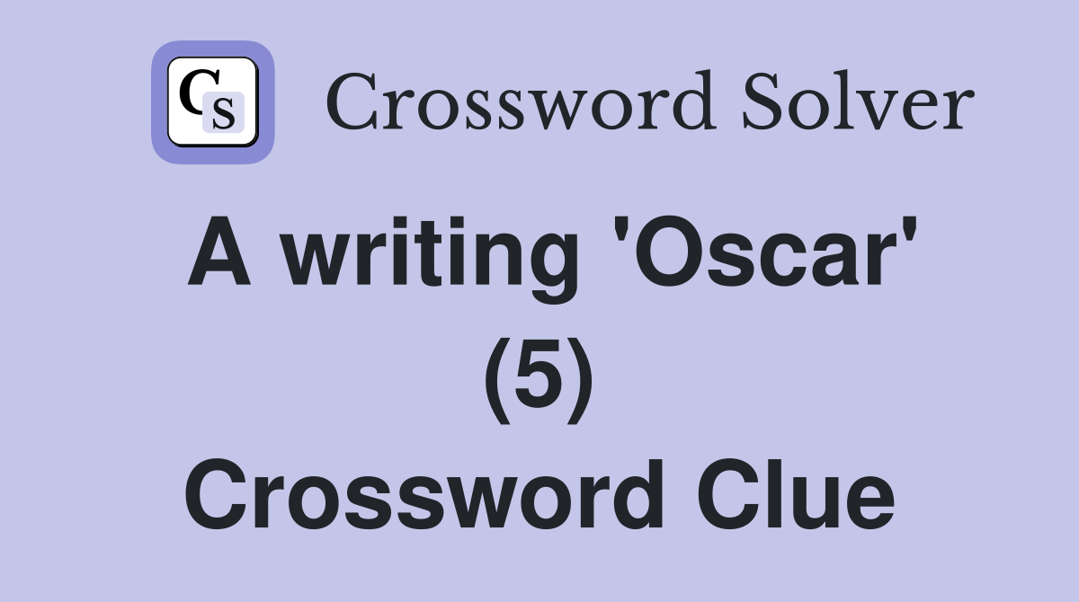 A writing 'Oscar' (5) Crossword Clue