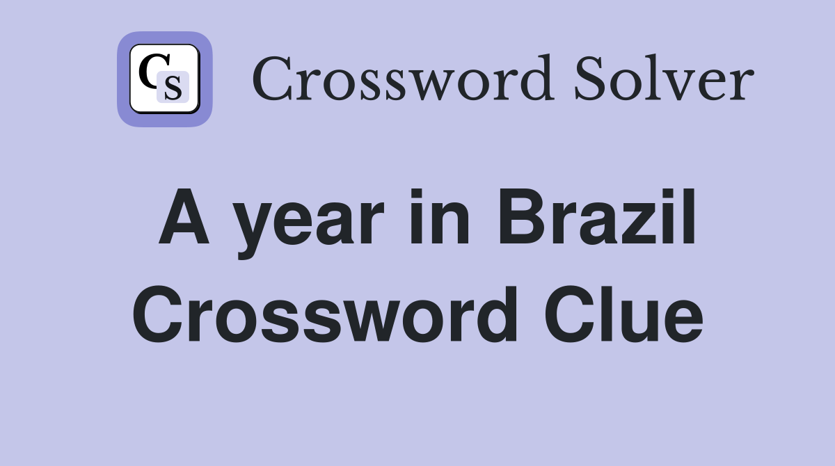 A year in Brazil Crossword Clue