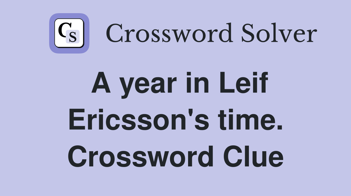 A year in Leif Ericsson's time. Crossword Clue
