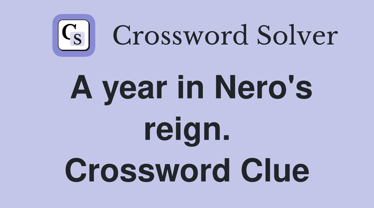 A year in Nero's reign. Crossword Clue