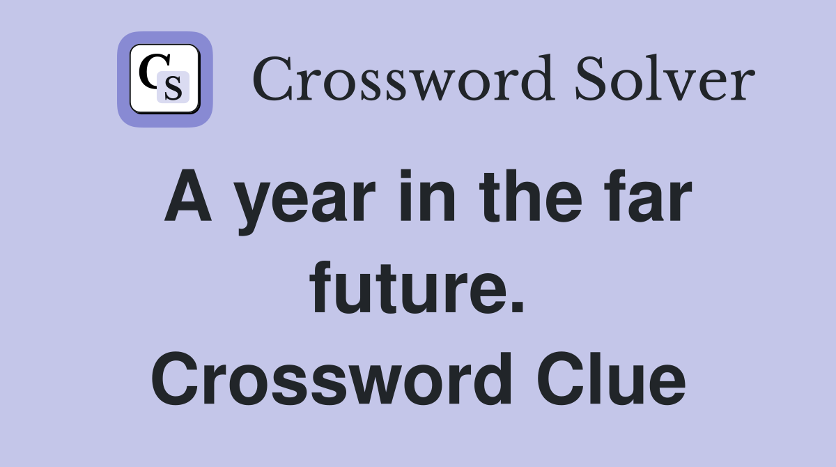 A year in the far future. Crossword Clue