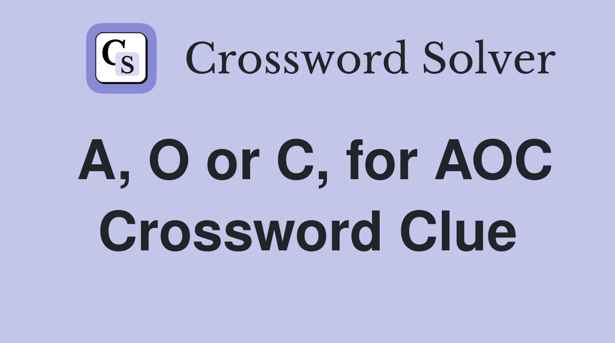 A, O or C, for AOC Crossword Clue