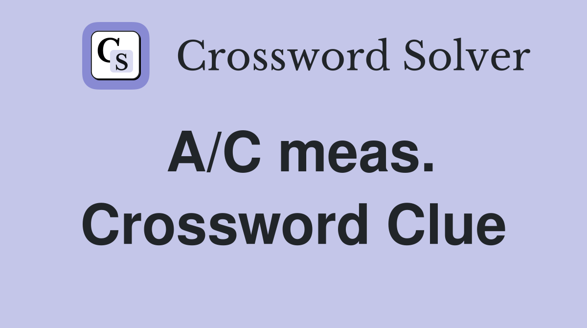 A/C meas. Crossword Clue