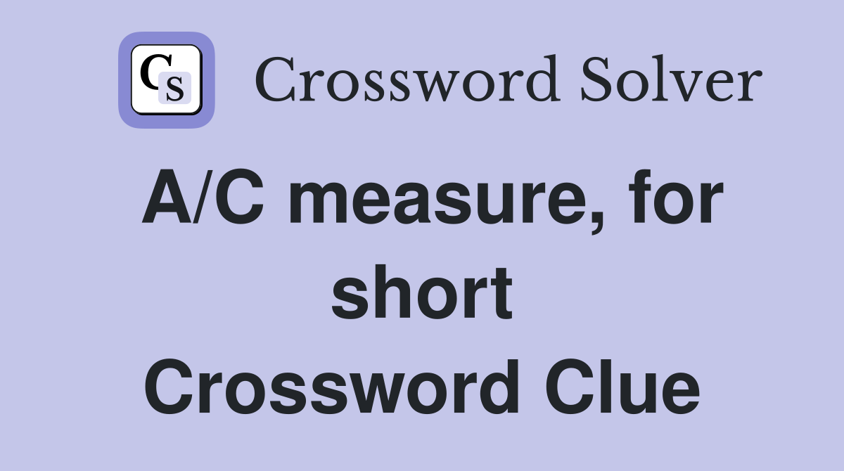 A/C measure, for short Crossword Clue
