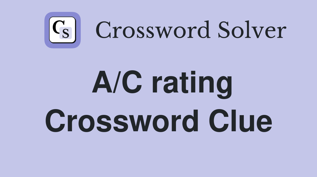 A/C rating Crossword Clue