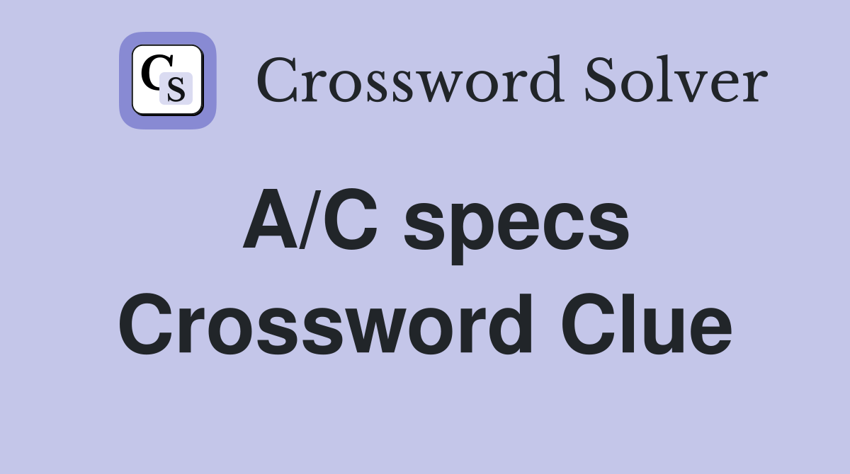 A/C specs Crossword Clue