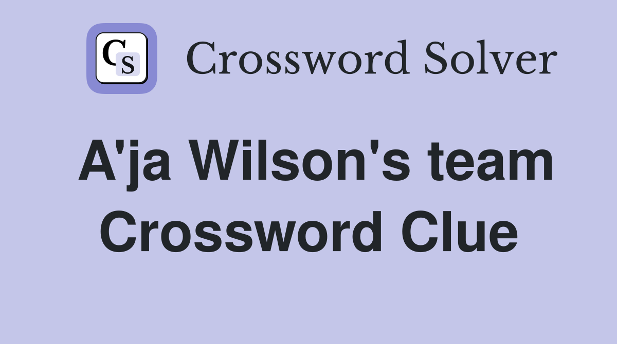 A'ja Wilson's team Crossword Clue