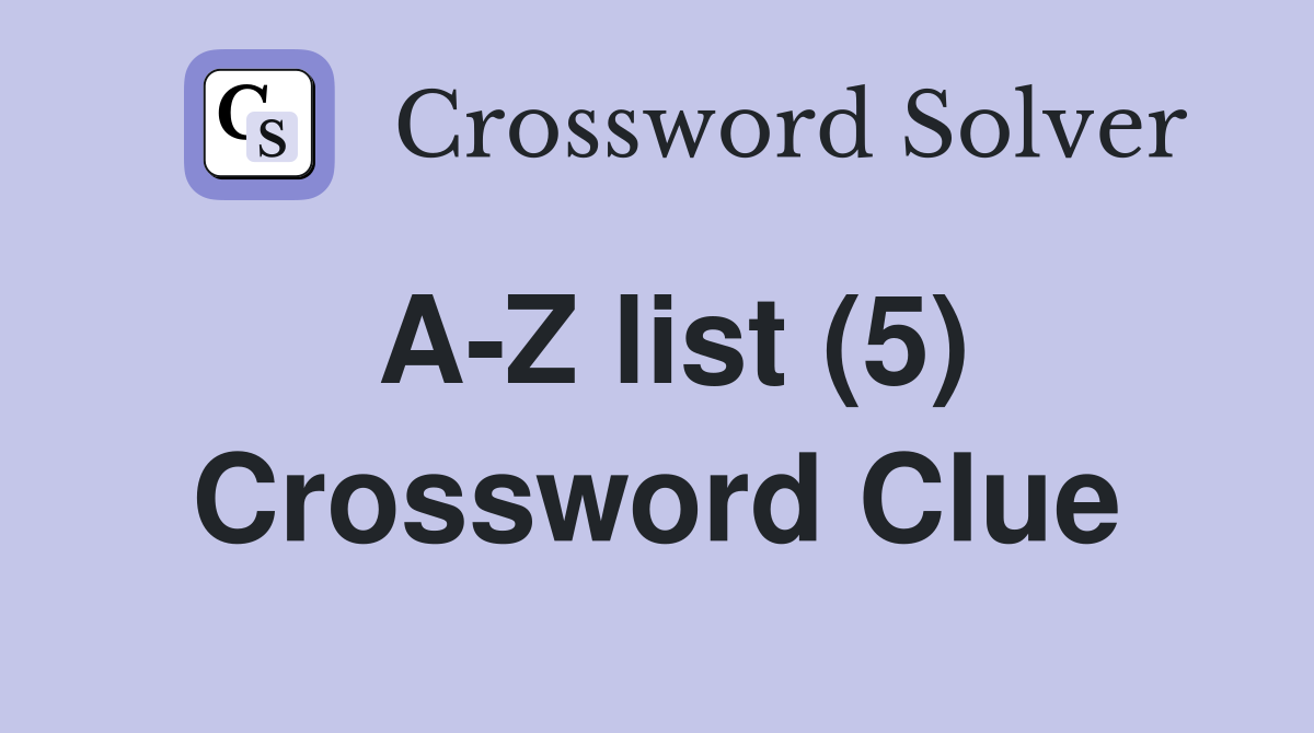 A-Z list (5) Crossword Clue