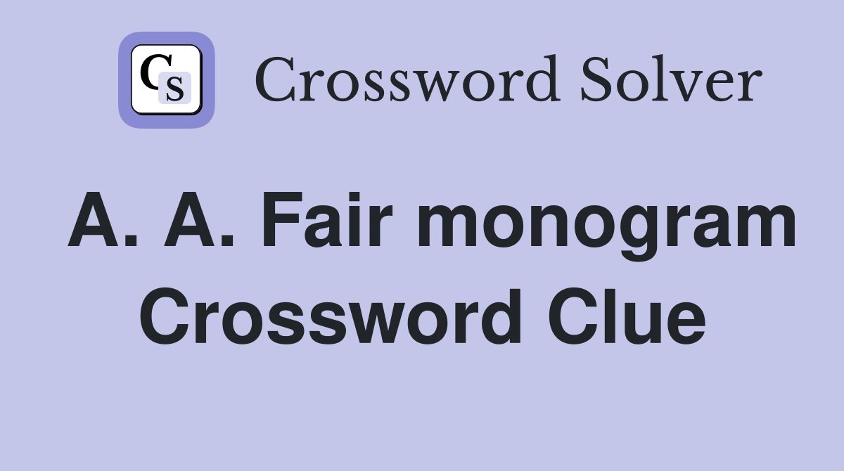A. A. Fair monogram Crossword Clue