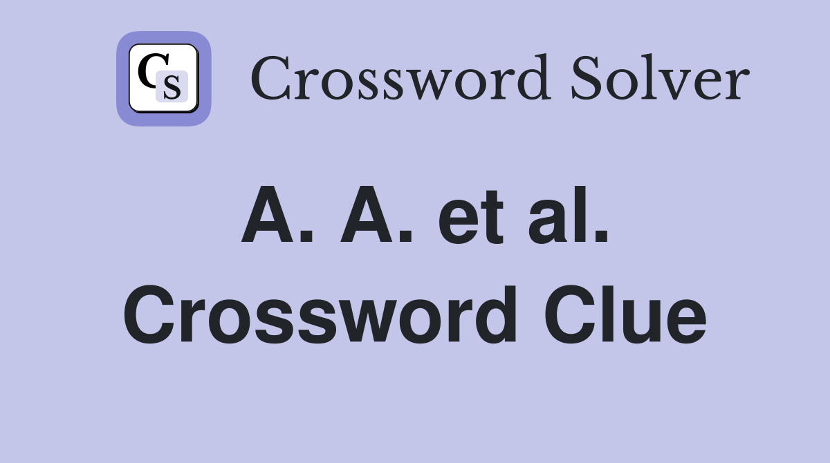 A. A. et al. Crossword Clue