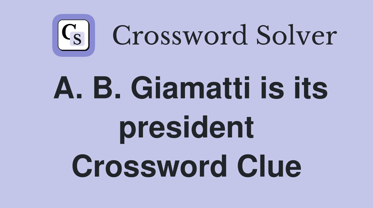 A. B. Giamatti is its president Crossword Clue