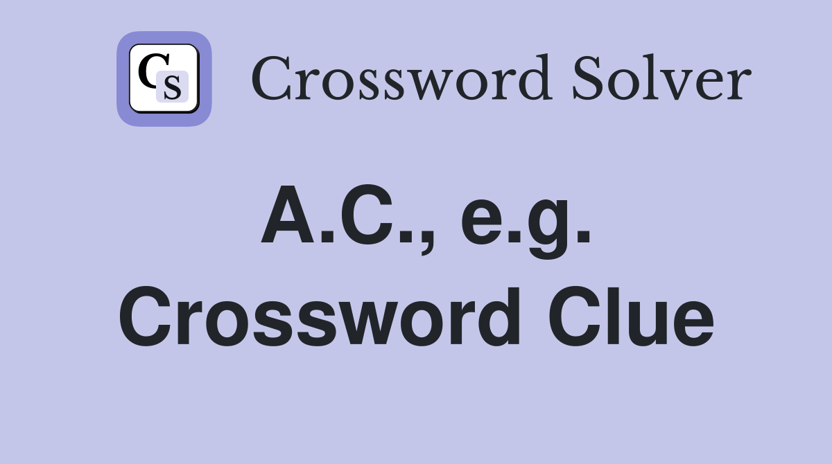 A.C., e.g. Crossword Clue