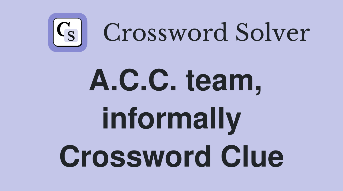 A.C.C. team, informally Crossword Clue