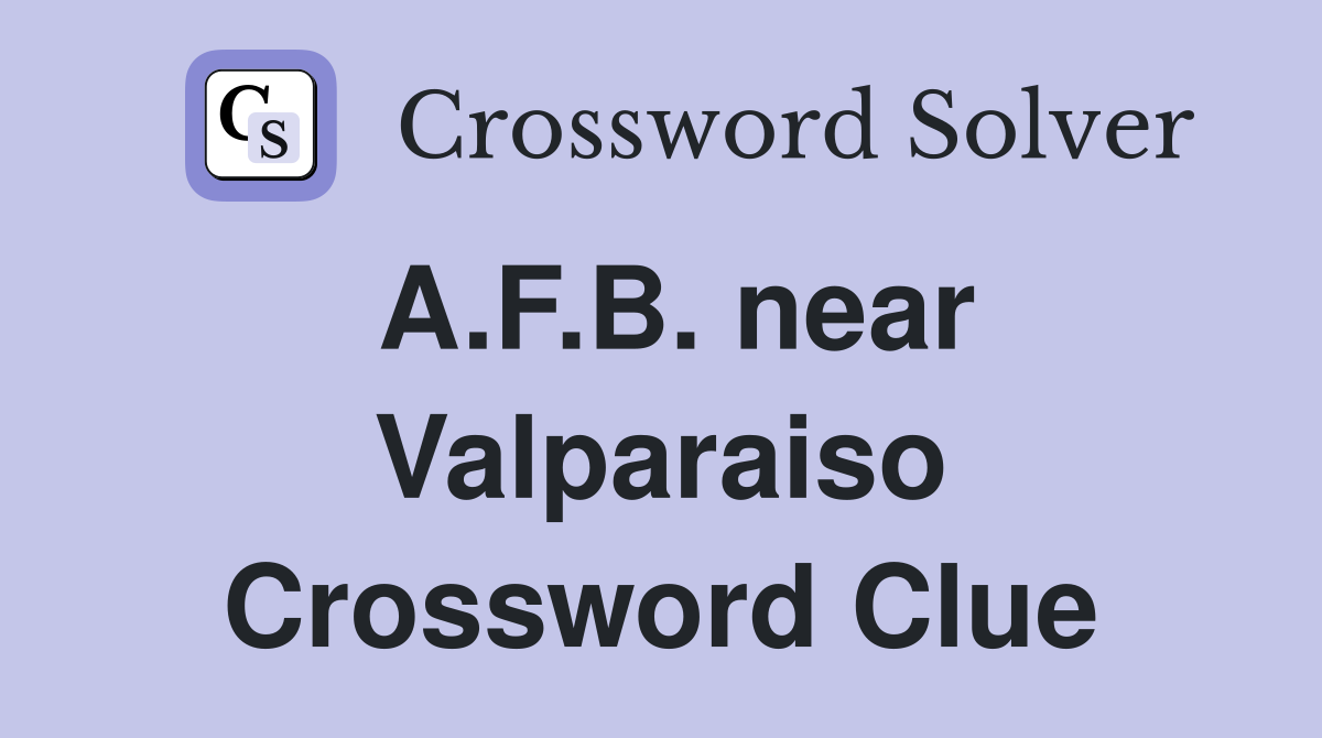 A.F.B. near Valparaiso Crossword Clue
