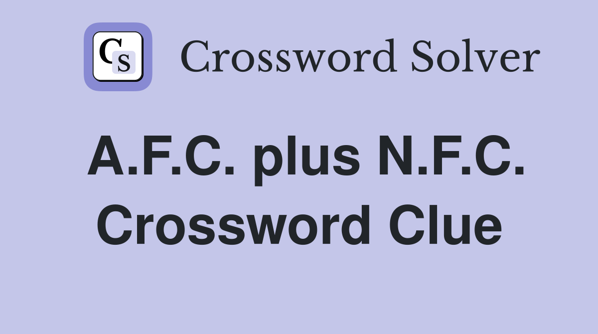 A.F.C. plus N.F.C. Crossword Clue