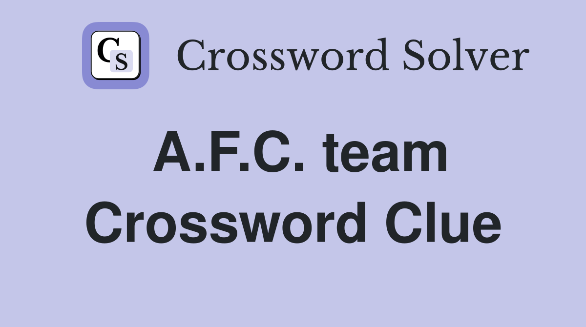 A.F.C. team Crossword Clue